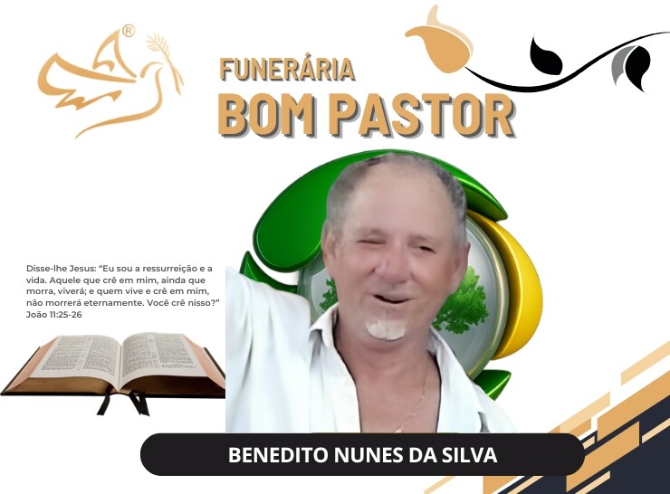 A Funerária Bom Pastor comunica o falecimento de Benedito Nunes da Silva ( Bené )