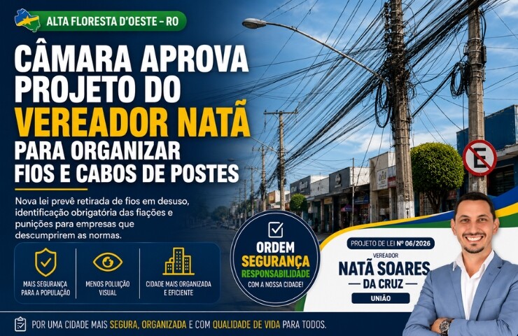 Câmara aprova projeto do vereador Natã Soares para organizar fios e cabos em postes de Alta Floresta D'Oeste