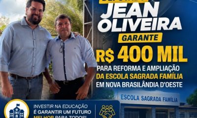 Deputado Jean Oliveira garante R$ 400 mil para reforma e ampliação da Escola Sagrada Família em Nova Brasilândia d'Oeste