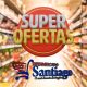 Super Ofertas fem da semana no Supermercado Santiago