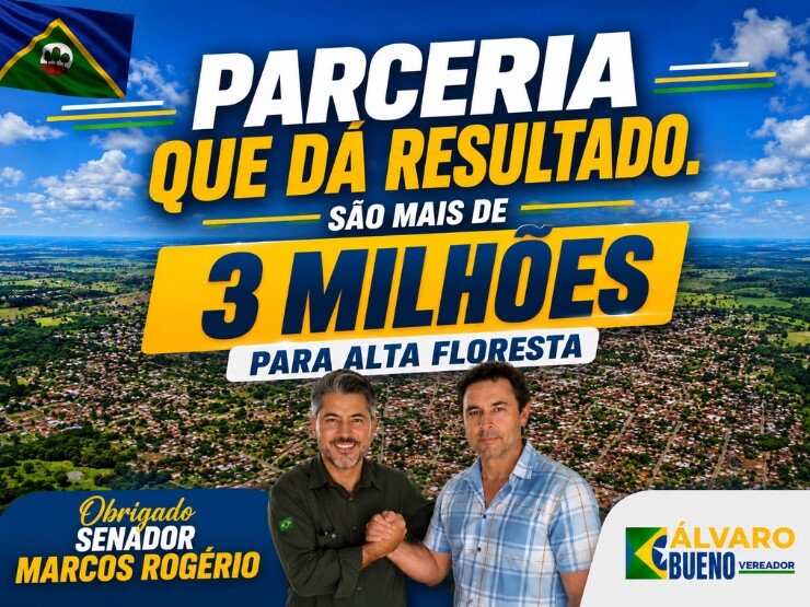 Vereador Álvaro Bueno destaca parceria com senador Marcos Rogério e celebra mais de R$ 3 milhões em investimentos para Alta Floresta d’Oeste