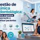 Gestão de clínica odontológica: como organizar a operação e fidelizar pacientes