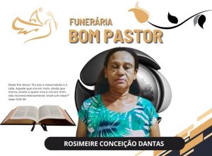 A Funerária Bom Pastor comunica o falecimento de Rosimeire Conceição Dantas